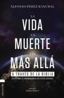 Portada de La vida, la muerte y el más allá a través de la Biblia