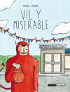 VIL Y MISERABLE