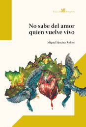 Portada de NO SABE DEL AMOR QUIEN VUELVE VIVO