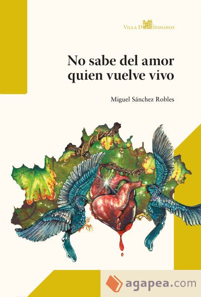 NO SABE DEL AMOR QUIEN VUELVE VIVO NO SABE DEL AMOR QUIEN VUELVE VIVO