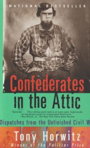 Portada de Confederates in the Attic: Dispatches from the Unfinished Civil War