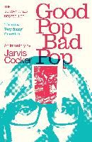Portada de Good Pop, Bad Pop: The Sunday Times Bestselling Hit from Jarvis Cocker