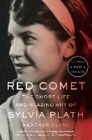 Portada de Red Comet: The Short Life and Blazing Art of Sylvia Plath