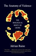 Portada de The Anatomy of Violence: The Biological Roots of Crime