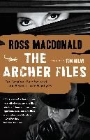 Portada de The Archer Files: The Complete Short Stories of Lew Archer, Private Investigator