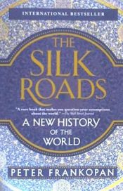 Portada de The Silk Roads: A New History of the World