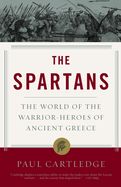 Portada de The Spartans: The World of the Warrior-Heroes of Ancient Greece