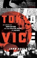 Portada de Tokyo Vice: An American Reporter on the Police Beat in Japan