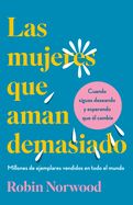 Portada de Las Mujeres Que Aman Demasiado (Edición de Regalo) / Women Who Love Too Much