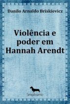 Portada de VIOLÊNCIA E PODER EM HANNAH ARENDT (Ebook)