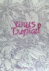 VIRUS TROPICAL