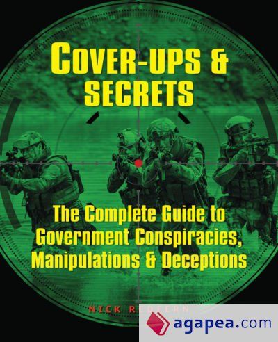 Cover-Ups & Secrets: The Complete Guide to Government Conspiracies, Manipulations & Deceptions