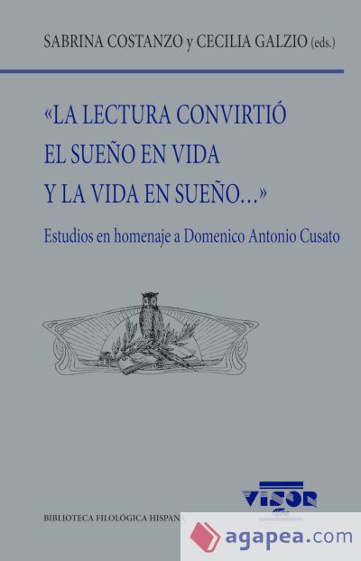 «La lectura convirtió el sueño en vida y la vida en sueño...»