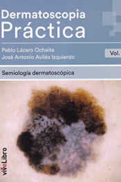 Portada de DERMATOSCOPIA PRÁCTICA.VOL. 1: SEMIOLOGÍA DERMATOSCÓPICA