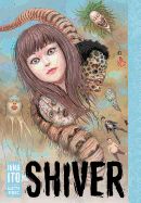 Portada de Shiver: Junji Ito Selected Stories