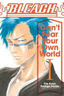 Portada de Bleach: Can't Fear Your Own World, Vol. 1, Volume 1