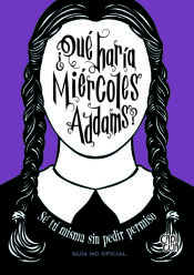 Portada de ¿QUE HARIA MIERCOLES ADDAMS?