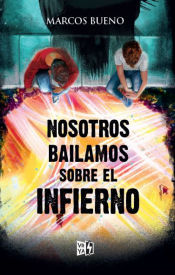 Portada de Nosotros bailamos sobre el infierno