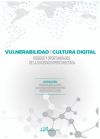 VULNERABILIDAD Y CULTURA DIGITAL. RIESGOS Y OPORTUNIDADES DE LA SOCIEDAD HIPERCONECTADA