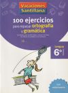 Vacaciones Santillana 6º Primaria. 100 ejercicios para repasar ortografía y gramática