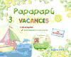Vacances 3 anys. Papapap&uacute;