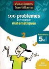 Vacances Santillana, 100 Problemes Per Repassar Matemàtiques, 5º Primària