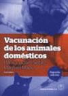 Vacunaci&oacute;n de los animales dom&eacute;sticos (Segunda edici&oacute;n)