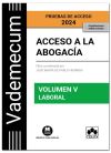 Vademecum Acceso a la abogacía. Volumen V. Parte específica laboral. Pruebas de acceso 2024