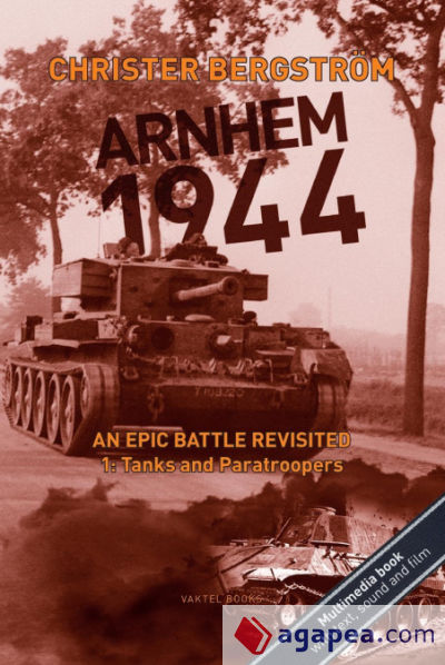Arnhem 1944 - An Epic Battle Revisited