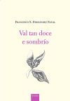 Val tan doce e sombr&iacute;o