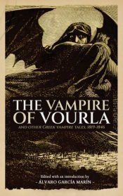 Portada de The Vampire of Vourla and Other Greek Vampire Tales, 1819-1846
