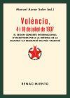 Val&egrave;ncia, 4 i 10 de juliol de 1937 . El Segon Congr&eacute;s Internacional d?Escriptors per a la Defensa de la Cultura i la delegaci&oacute; del Pa&iacute;s Valenci&agrave;
