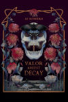 Valor Amidst Decay