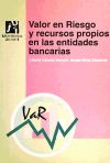 Valor en Riesgo y recursos propios en las entidades bancarias