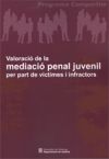 Valoració de la mediació penal juvenil per part de víctimes i infractors: Programa compartim