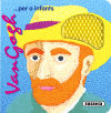 Van Gogh... Per A Infants