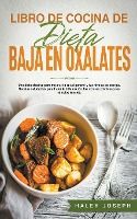 Portada de Libro de Cocina de Dieta Baja en Oxalatos.Recetas Saludables Para Tratar la InflamaciÃ³n, Los Dolores CrÃ³nicos Y Los CÃ¡lculos Renales