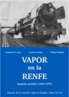 Vapor en la RENFE. Segundo periodo (1950-1975) Tomo VII Vol.2 \"Historia de la tracción vapor en España\"