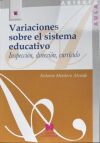 Variaciones sobre el sistema educativo. Inspecci&oacute;n, direcci&oacute;n, curr&iacute;culo