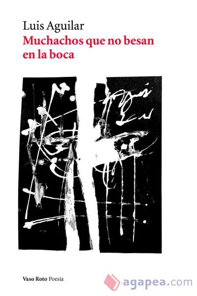 Muchachos que no besan en la boca (Nueva edición) Muchachos que no besan en la boca (Nueva edición)