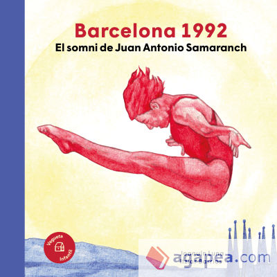 Barcelona 1992. El somni de Juan Antonio Samaranch