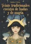 Veinte cuentos tradicionales de hadas y de magia: Clásicos cuentos infantiles universales ilustrados