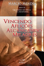 Portada de Vencendo Aflições Alcançando Milagres (Ebook)