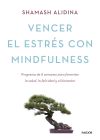 Vencer El Estrés Con Mindfulness De Shamash Alidina