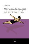 Ver eso de lo que se est&aacute; cautivo