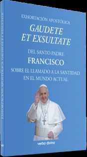 Portada de GAUDETE ET EXSULTATE . Del Santo Padre Francisco sobre llamado santidad en mundo actual