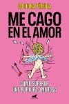 Me Cago En El Amor