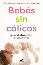 Portada de Bebés sin cólicos: El método pionero para resolver en casa los cólicos del lactante