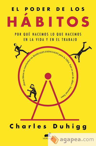 EL PODER DE LOS HABITOS: POR QUE HACEMOS LO QUE HACEMOS EN LA VIDA Y EN ...