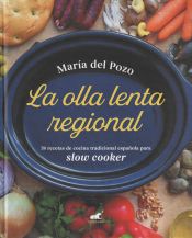 Portada de La olla lenta regional: 78 recetas de cocina tradicional española para slow cooker